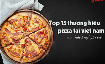 Tìm hiểu về 15 thương hiệu pizza ở Việt Nam làm “nức lòng” giới trẻ
